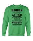 Sorry I Am Already Taken By A Sexy Wife T-Shirt - Guys Tee - Sweatshirt