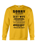 Sorry I Am Already Taken By A Sexy Wife T-Shirt - Guys Tee - Sweatshirt