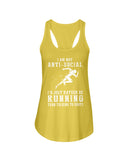 I Am Not Ani Social I'd Just Running Limited Classic T-Shirt - Ladies Flowy Tank - Youth Tee