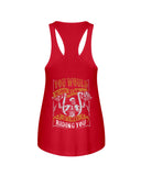 You Would Be Loud Too If I Was Riding You Limited Classic T-Shirt - Ladies Flowy Tank - Youth Tee