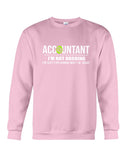 Accountant- I'm Not Arguing Limited Classic T- Shirt - Guys Tee - Sweatshirt