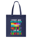 I Use Art To Help Create Great Kids Limited Classic T-Shirt - Basketweave Tote Bag - Sweatshirt