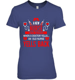 A New Nurse Get Scared, An Old Nurse Yells Back T-Shirt - Unisex Tank Top - Ladies Tee