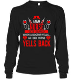 A New Nurse Get Scared, An Old Nurse Yells Back T-Shirt - Guys V-Neck - Unisex Long Sleeve