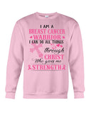 I Am A Breast Cancer Warrior I Can Do All Things Limited Classic T- Shirt - Sweatshirt - Unisex Tank Top