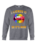 I Licked It So It's Mine Limited Classic T-Shirt - Guys Tee - Sweatshirt