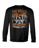 You Would Be Loud Too If I Was Riding You Limited Classic T-Shirt - Sweatshirt - Unisex Tank Top