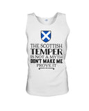 The Scottish Temper Is Not A Myth Don't Make Me Prove It - Sweatshirt - Unisex Tank Top