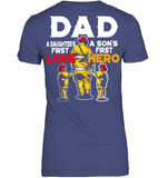 Dad - Daughter's First Love, Son's First Hero T-Shirt - Guys V-Neck - Ladies Tee