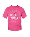 It's All My Messy Dog Mom Limited Classic T-Shirt - Ladies Flowy Tank - Youth Tee