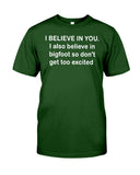 I Believe In You Limited Classic T-Shirt - Guys Tee - Hoodie