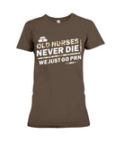 Old Nurses Never Die Limited Classic T-Shirt - Ladies Flowy Tank - Ladies Tee