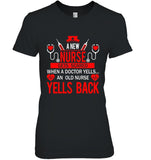 A New Nurse Get Scared, An Old Nurse Yells Back T-Shirt - Unisex Tank Top - Ladies Tee