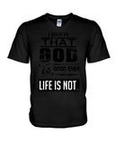 God Is Good Even Life Is Not T-Shirt - Guys V-Neck - Mug