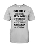 Sorry I Am Already Taken By A Sexy Wife T-Shirt - Guys Tee - Sweatshirt