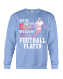 My Son Is Also My Favorite Football Player T-Shirt - Sweatshirt - Unisex Tank Top