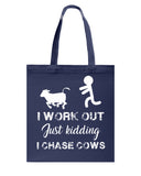 I Chase Cows, Not Just Work Out T-Shirt - Guys V-Neck - Basketweave Tote Bag