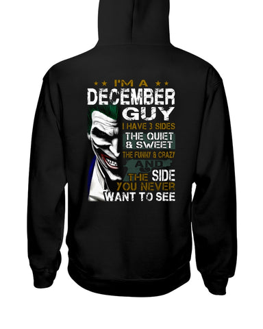 December Man Have 3 Sides You Never Want To See Limited Classic T-Shirt - Hoodie