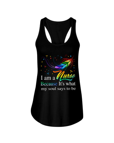 Nurse - It Is What My Soul Says To Be T-Shirt - Ladies Flowy Tank - Youth Tee