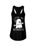 I Found This Humerus - Ladies Flowy Tank - Guys V-Neck