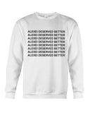 Alexei Deserved Better Limited Classic T-Shirt - Sweatshirt - Unisex Tank Top