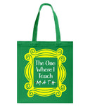 The One Where I Teach Math Limited Classic T-Shirt - Guys V-Neck - Basketweave Tote Bag