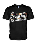 Old Nurses Never Die Limited Classic T-Shirt - Hoodie - Guys V-Neck