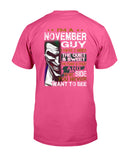 November Man Have 3 Sides You Never Want To See Limited Classic T-Shirt - Guys Tee - Unisex Long Sleeve