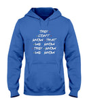 They Don't Know Limited Classic T-Shirt - Hoodie - Ladies Tee