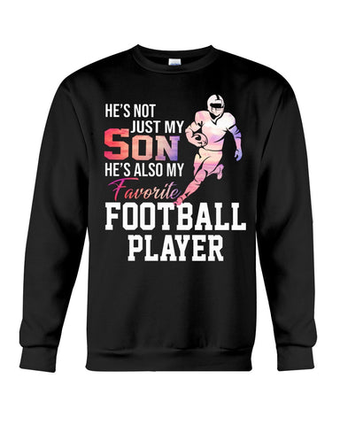 My Son Is Also My Favorite Football Player T-Shirt - Sweatshirt - Unisex Tank Top