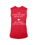 I Like Cooking My Family And My Pets Limited Classic T-Shirt - Guys Tee - Unisex Long Sleeve