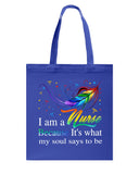 Nurse - It Is What My Soul Says To Be T-Shirt - Guys V-Neck - Basketweave Tote Bag