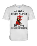 You Were Not Selected By Selective Hearing T-Shirt - Guys V-Neck - Mug