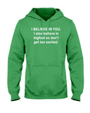 I Believe In You Limited Classic T-Shirt - Guys Tee - Hoodie