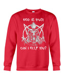 God Is Busy, Can I Help You Limited Classic T- Shirt - Sweatshirt - Unisex Tank Top