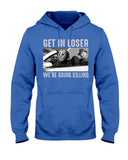 Get In Losers We're Going Killing Limited Classic T-Shirt - Hoodie - Guys V-Neck