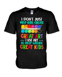 I Use Art To Help Create Great Kids Limited Classic T-Shirt - Guys V-Neck - Unisex Long Sleeve