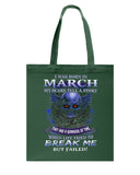 Life Failed To Break A March Girl Tote Bag - Guys Tee - Basketweave Tote Bag