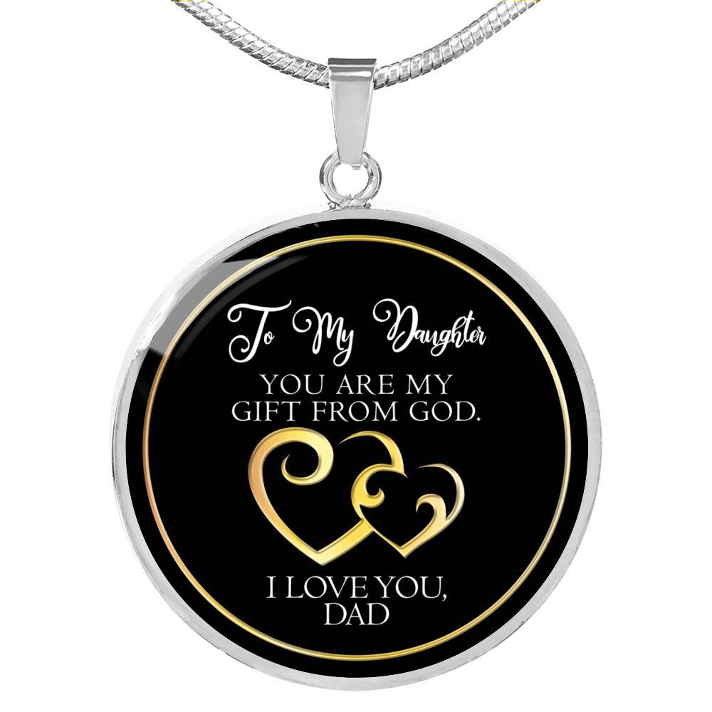 To My Daughter You Are My Gift From God Love Dad Circle Necklace