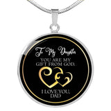 To My Daughter You Are My Gift From God Love Dad Circle Necklace