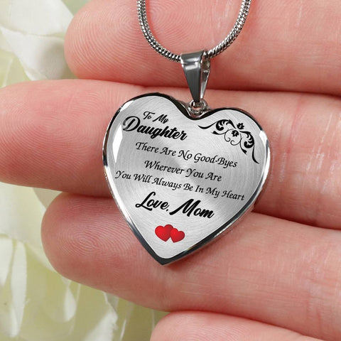 Mom Daughter Necklace - There Are No Good Byes Wherever You Are You Will Always Be In My Heart - Gift For Daughter