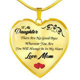 Mom Daughter Necklace - There Are No Good Byes Wherever You Are You Will Always Be In My Heart - Gift For Daughter