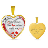 To my Wife - I never thought true love existed until I met you