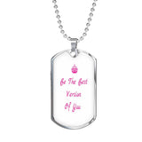 Be The Best Version Of You Dog Tag Necklace