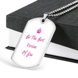Be The Best Version Of You Dog Tag Necklace