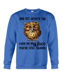 Owl- Look On My Face Limited Classic T-Shirt - Sweatshirt - Unisex Tank Top