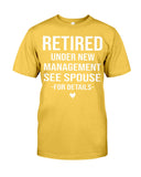 Retired Under New Management Limited Classic T-Shirt - Guys Tee - Unisex Long Sleeve