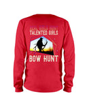 Real Girls Hunt Talented Girls Bow Hunt T-Shirt - Unisex Long Sleeve