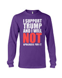 I Support Trump And Will Not Apologize For It Limited Classic T-Shirt - Unisex Long Sleeve - Basketweave Tote Bag