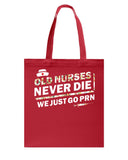 Old Nurses Never Die Limited Classic T-Shirt - Basketweave Tote Bag - Mug